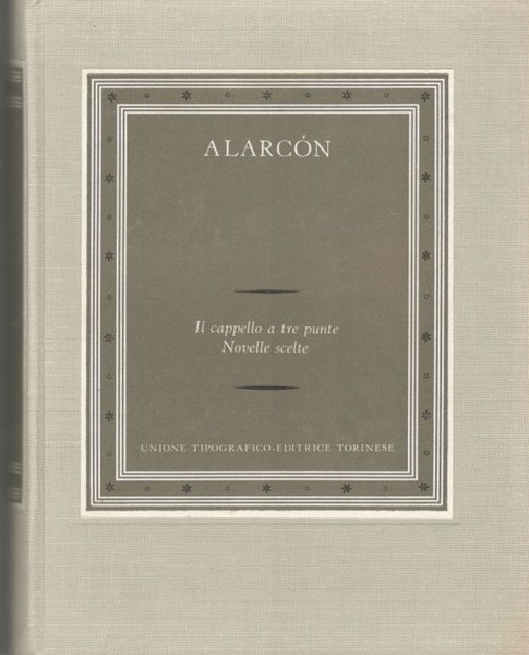 Il cappello a tre punte-novelle scelte. Collana: i Grandi Scrittori …