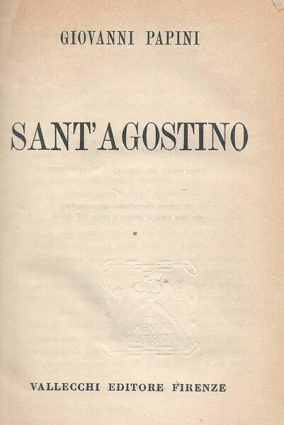 Sant'Agostino - Coll. Opere di Giovanni Papini.
