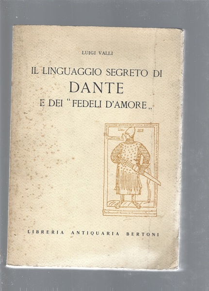 Il linguaggio segreto di Dante e dei " fedeli d'amore"