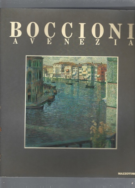 Boccioni a Venezia. Dagli anni romani alla mostra d\'estate di …