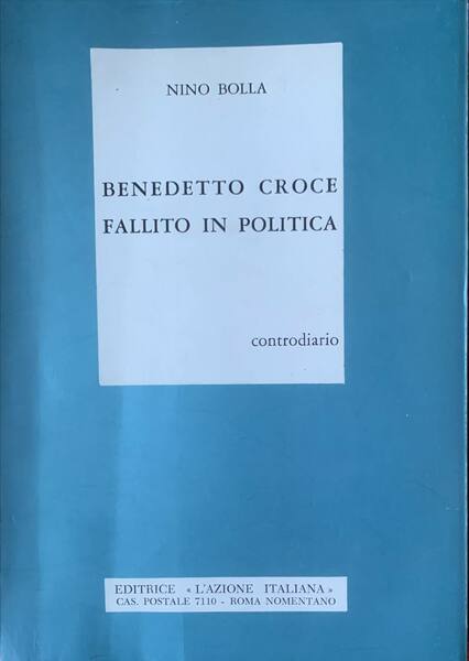 Benedetto Croce fallito in politica