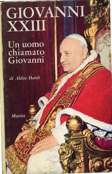 Giovanni XXIII - Un uomo chiamato Giovanni