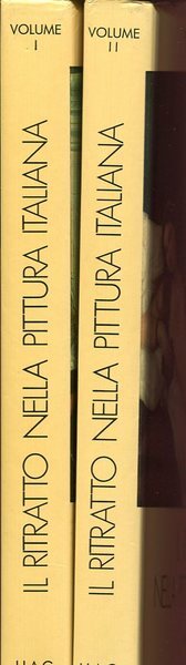 Il ritratto nella Pittura italiana (due volumi)
