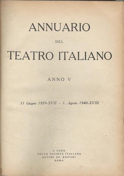 ANNUARIO DEL TEATRO ITALIANO ANNO V - 11 giugno 1939 …