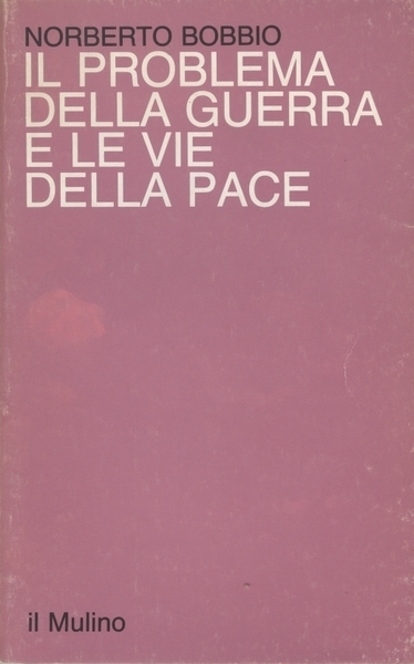 IL PROBLEMA DELLA GUERRA E LE VIE DELLA PACE