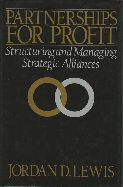 PARTNERSHIPS FOR PROFIT: Structuring and Managing Strategic Alliances