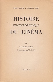 Histoire Encyclopédique du Cinéma. 1895 - 1945. Tome IV.