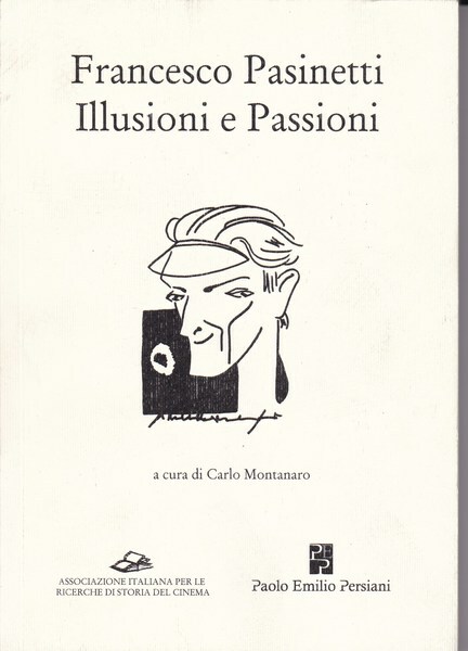 Francesco Pasinetti. Illusioni e passioni.