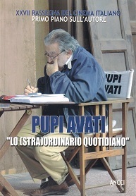 XXVII rassegna del cinema italiano: Pupi Avati. Lo (stra)ordinario quotidiano.