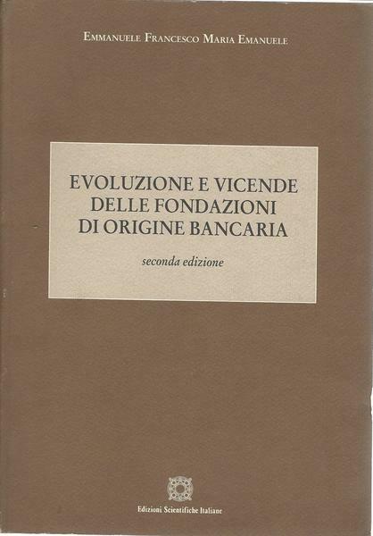 EVOLUZIONE E VICENDE DELLE FONDAZIONI DI ORIGINE BANCARIA