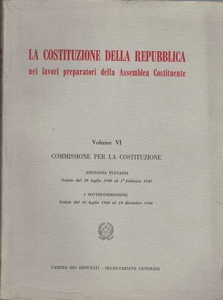 LA COSTITUZIONE DELLA REPUBBLICA. VOLUME VI - Commissione per la …