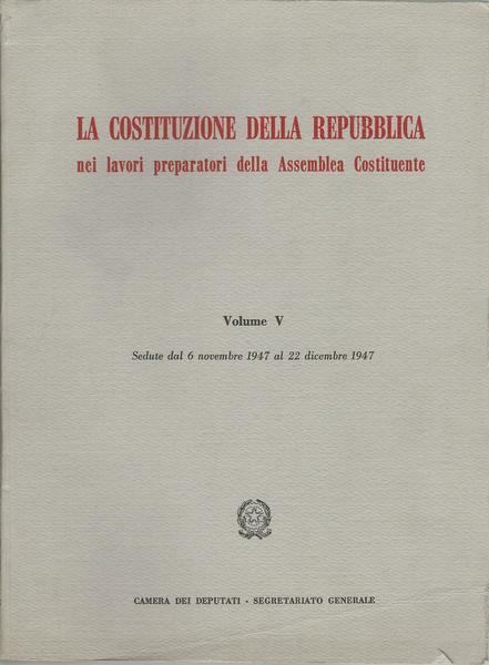 LA COSTITUZIONE DELLA REPUBBLICA. VOLUME V.