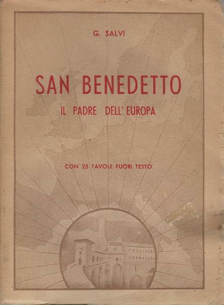SAN BENEDETTO. IL PADRE DELL'EUROPA