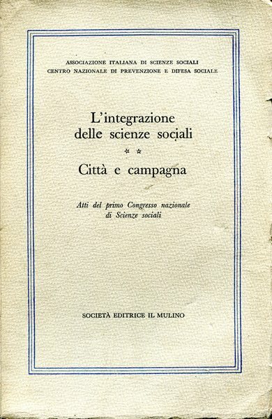 L'integrazione delle scienze sociali. Volume Secondo - Città e campagna