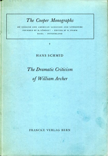 The Dramatic Criticism of William Archer (The Cooper Monographs)
