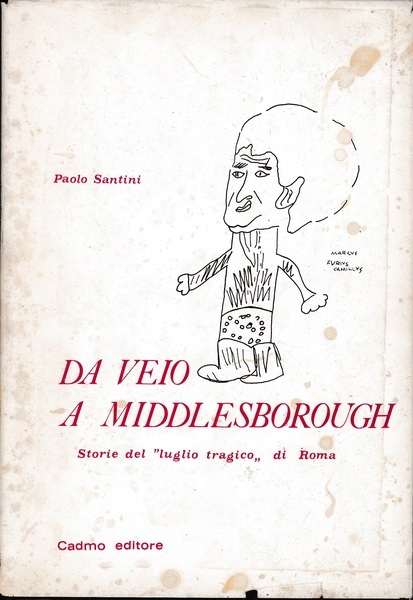 Da Veio a Middlesborough - Storie del `luglio tragico` di …