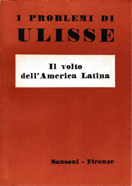 Il volto dell'America Latina (collana I problemi di Ulisse)