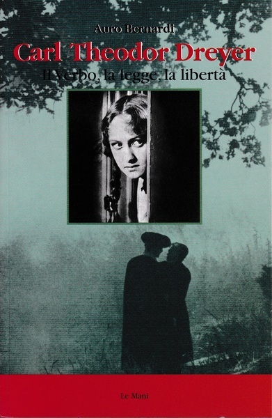 Carl Theodor Dreyer. Il verbo, la legge, la libertà