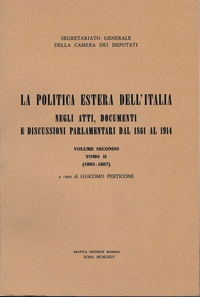 La politica estera dell'Italia. Volume secondo Tomo II (1883-1887)