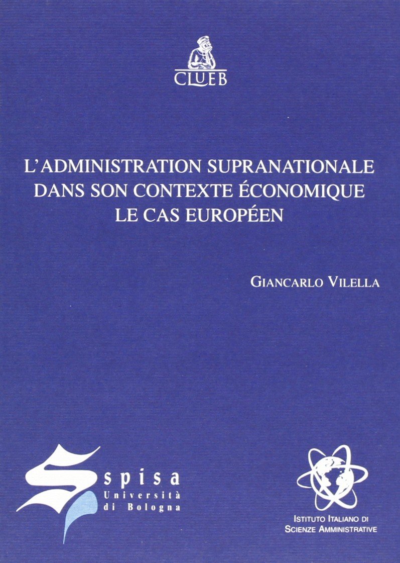 Administration supranationale dans son contexte economique . Le cas européen