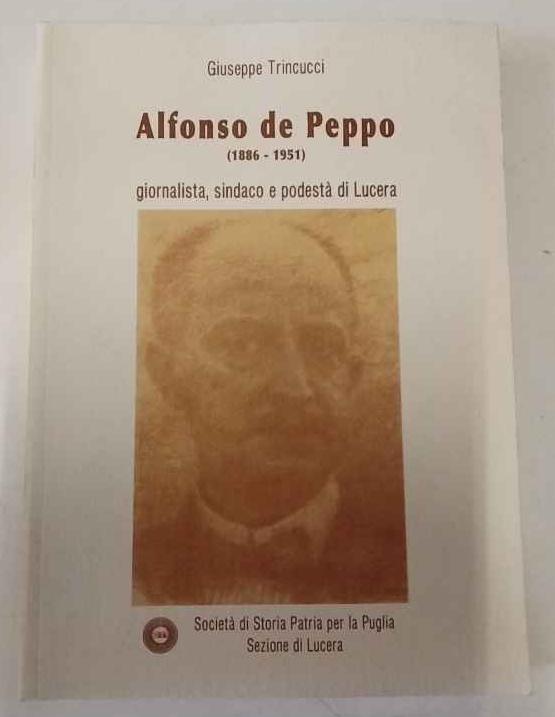 Alfonso de Peppo (1886-1951) giornalista, sindaco e podestà di Lucera.