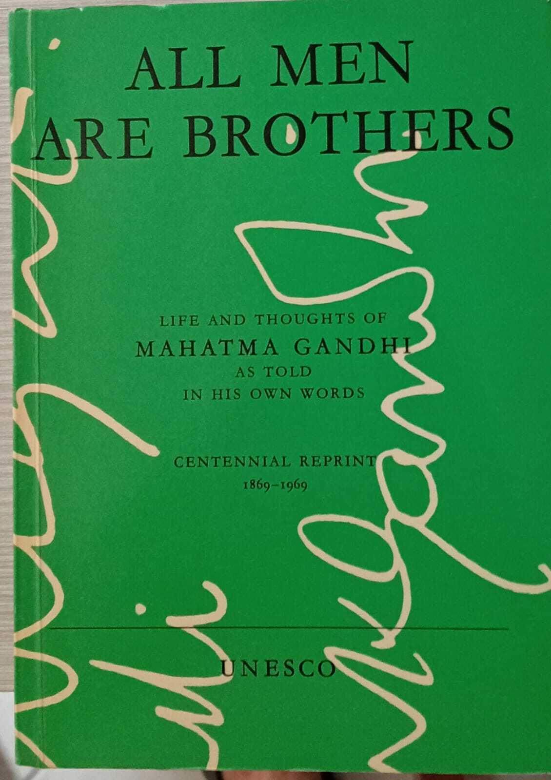 All Men Are Brothers. Life and thoughts of Mahatma Gandhi.