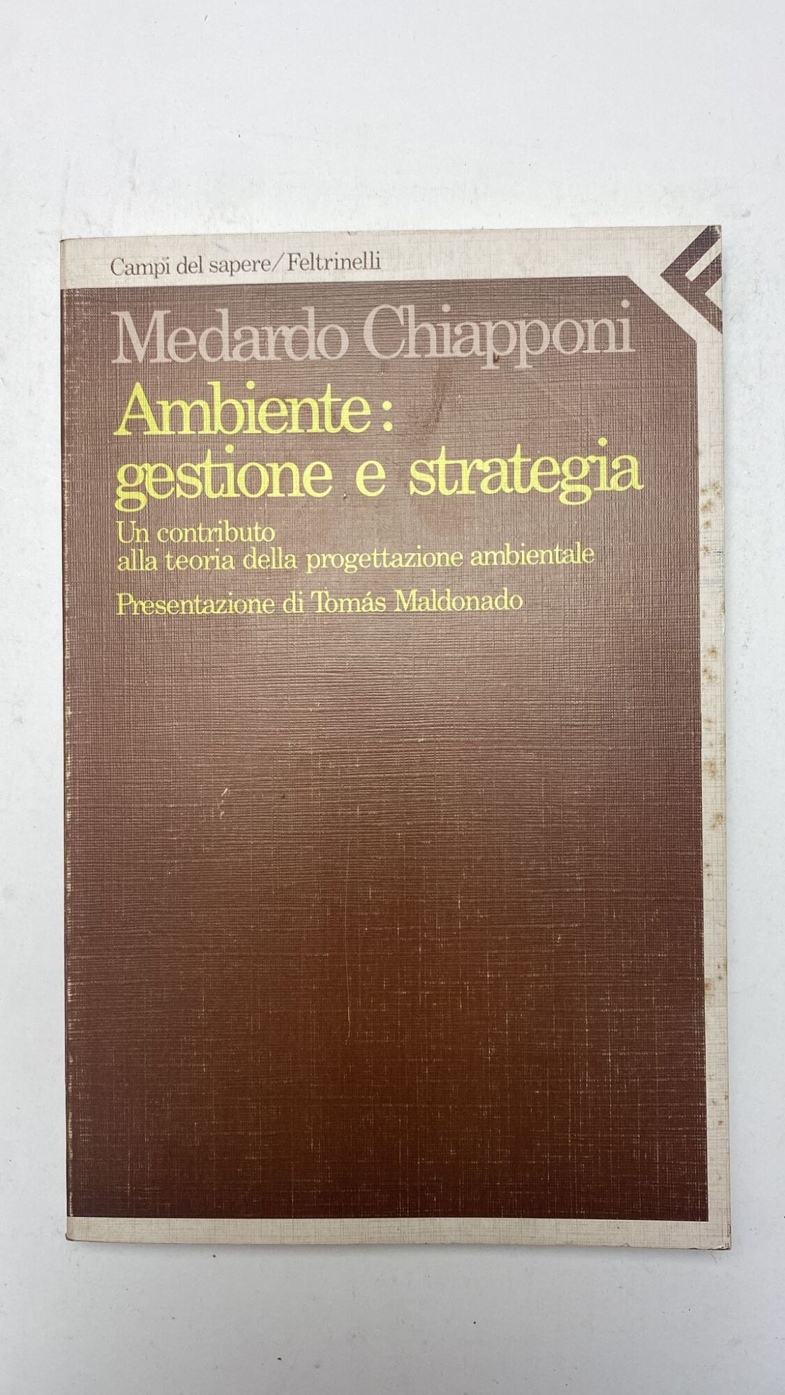 Ambiente: gestione e strategia. Un contributo alla teoria della progettazione …