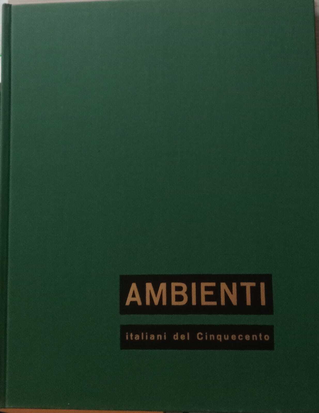 Ambienti italiani del cinquecento.