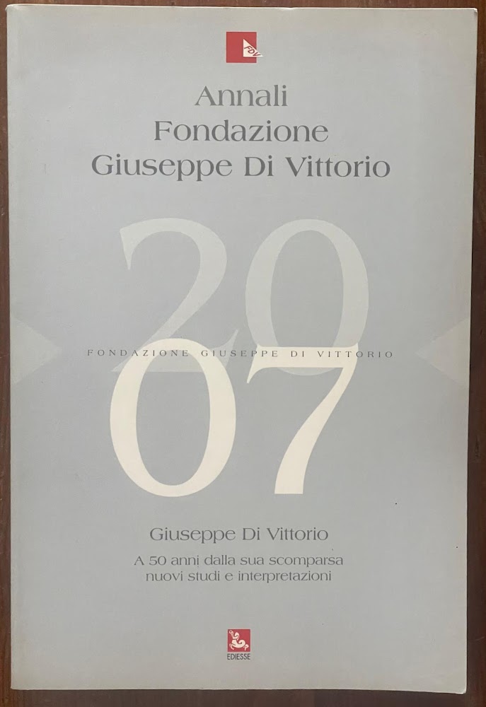 Annali Fondazione Giuseppe Di Vittorio(2007). Giuseppe Di Vittorio. A 50 …
