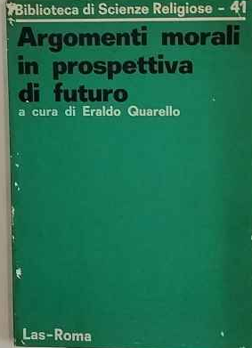 Argomenti morali in prospettiva di futuro