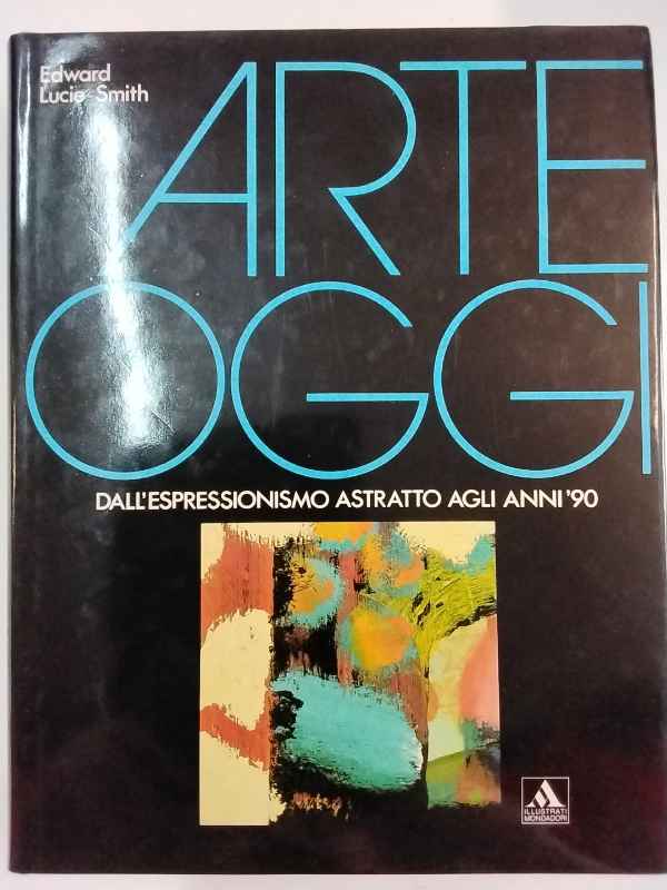Arte oggi: dall'espressionismo astratto agli anni '90