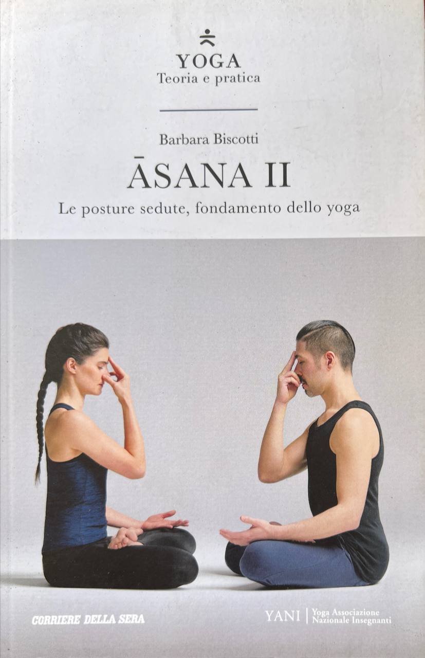 Asana II. Le posture sedute, fondamento dello yoga.
