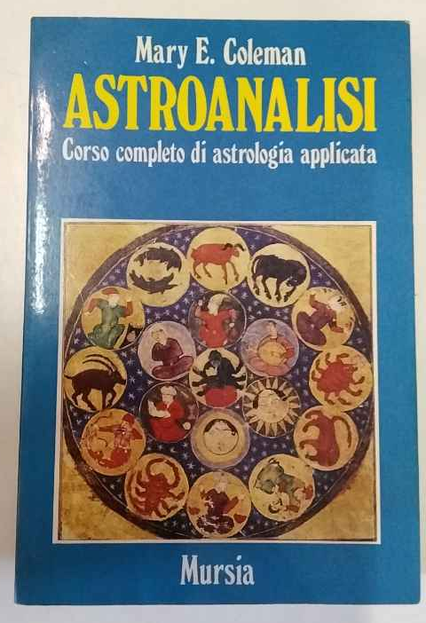 Astroanalisi. Corso completo di astrologia applicata