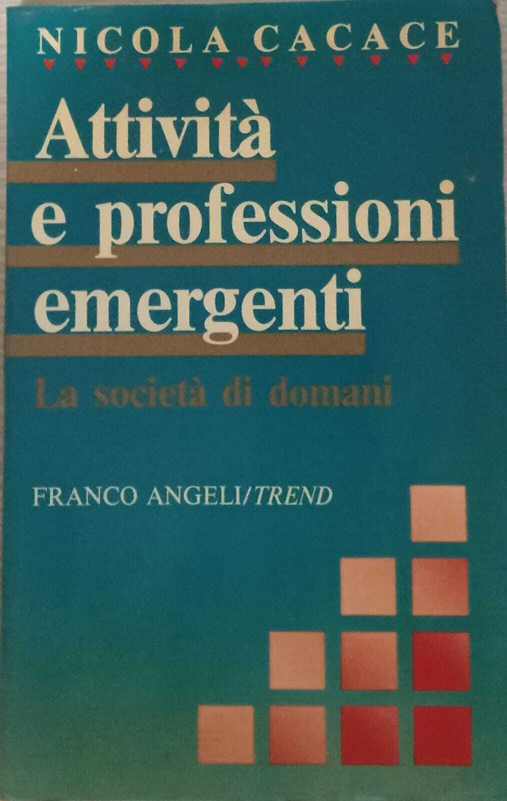 Attività e professioni emergenti. La società di domani.