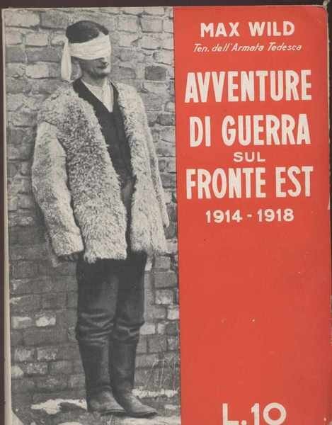 AVVENTURE DI GUERRA SUL FRONTE EST 1914-1918