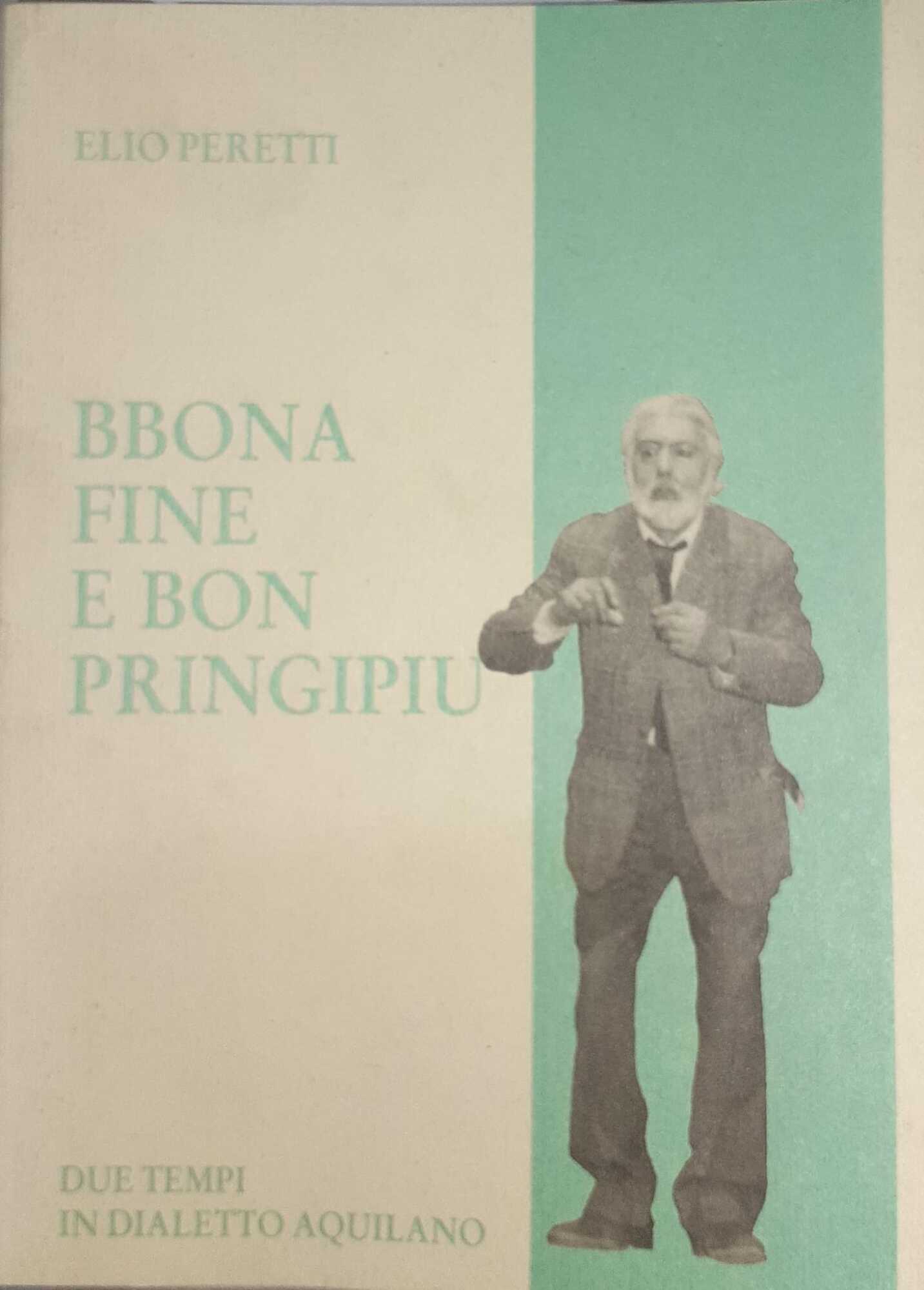 Bbona fine e bon pringipiu. Due tempi in dialetto aquilino