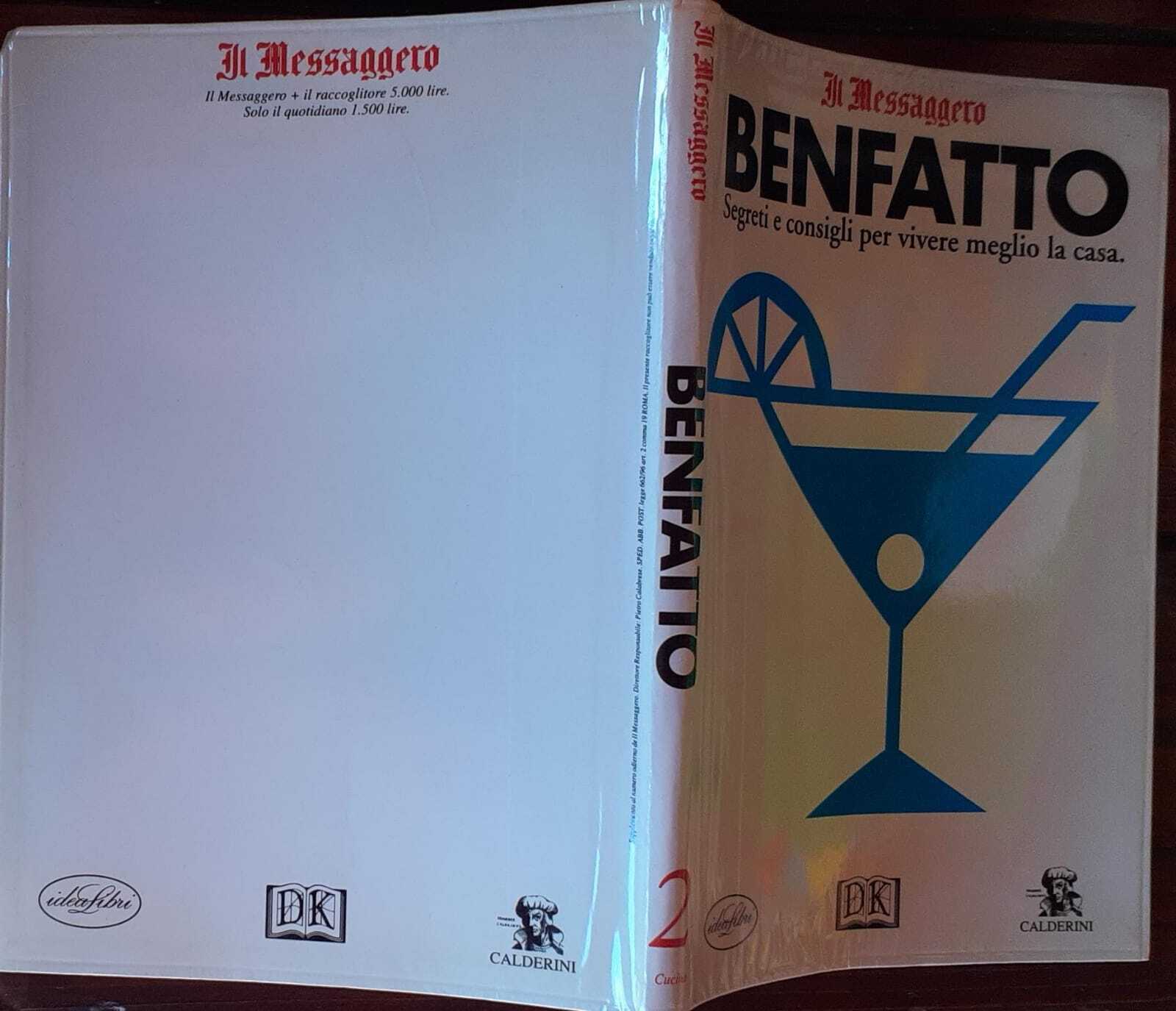 Benfatto. Segreti e consigli per vivere meglio la casa