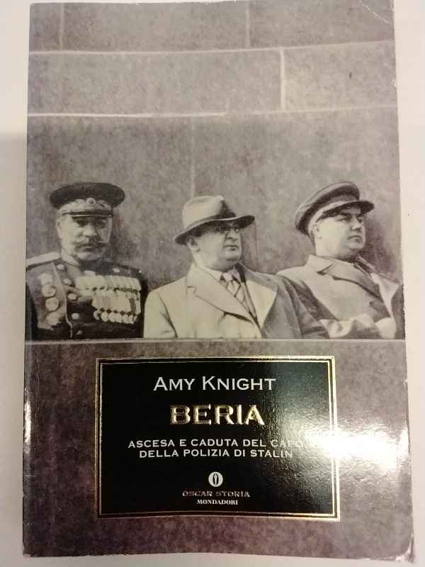 Beria. Ascesa e caduta del capo della polizia di Stalin.