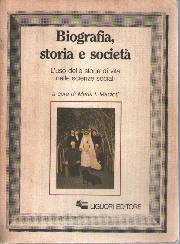 Biografia, storia e società. L'uso delle storie di vita nelle …