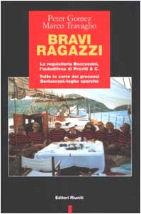 Bravi ragazzi. La requisitoria Boccassini, l'autodifesa di Previti &amp; C.