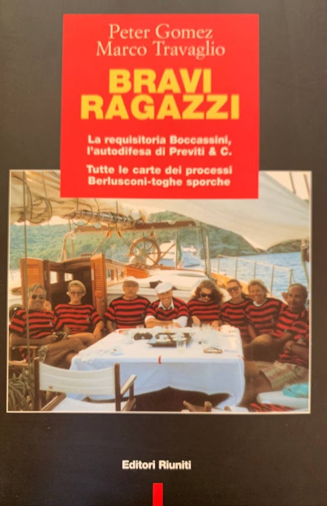 Bravi ragazzi. La requisitoria Boccassini, l'autodifesa di Previti &amp; C. …