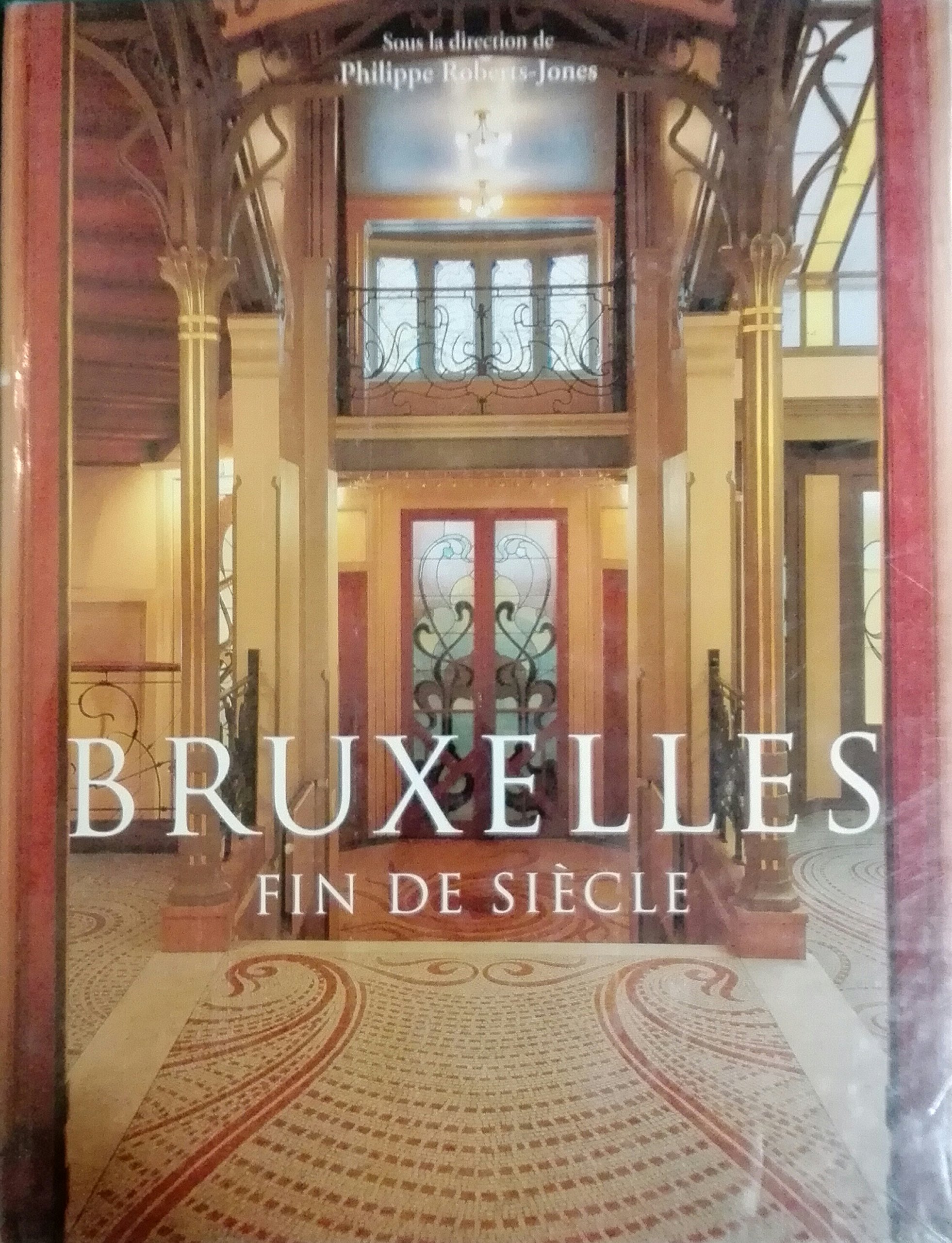Bruxelles. Fin De Siecle.