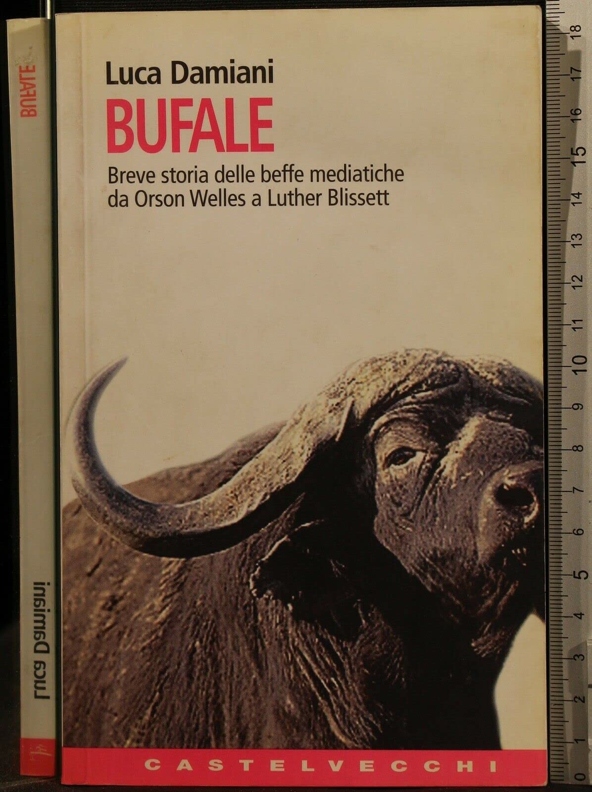 Bufale. Storia delle beffe mediatiche da Orson Wells a Luther …
