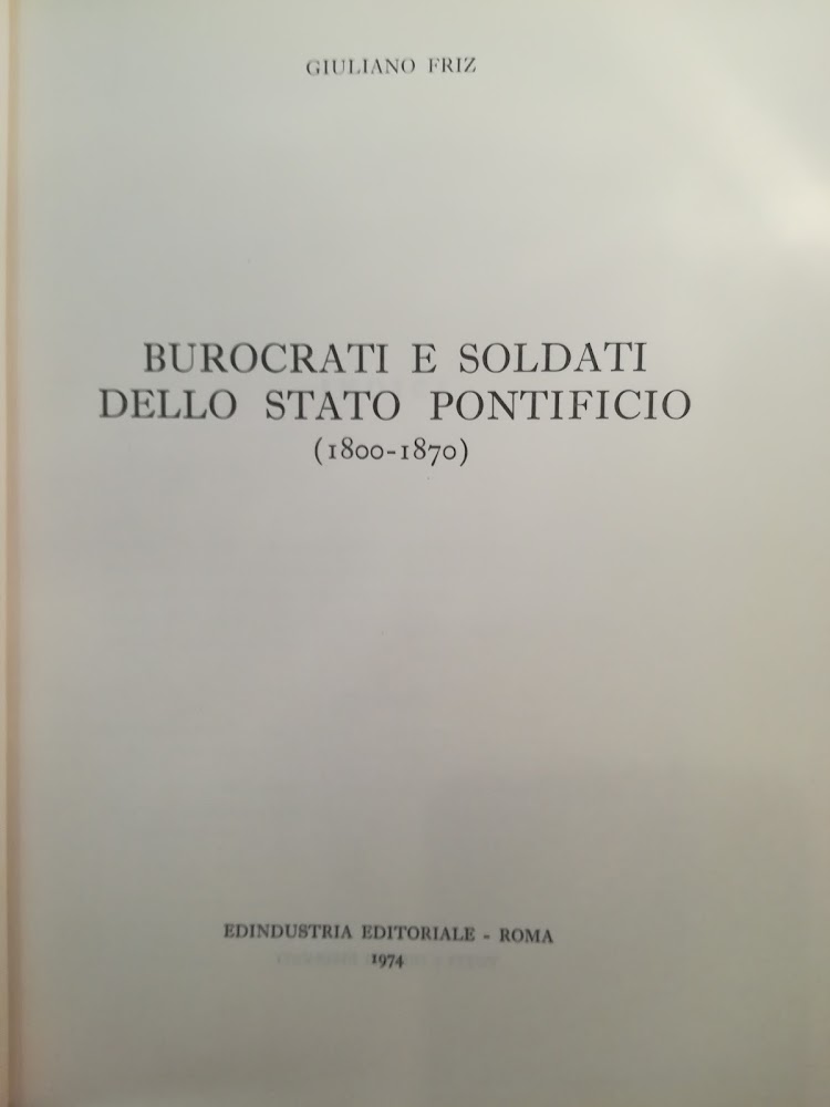 Burocrati e soldati dello Stato Pontificio (1800-1870).