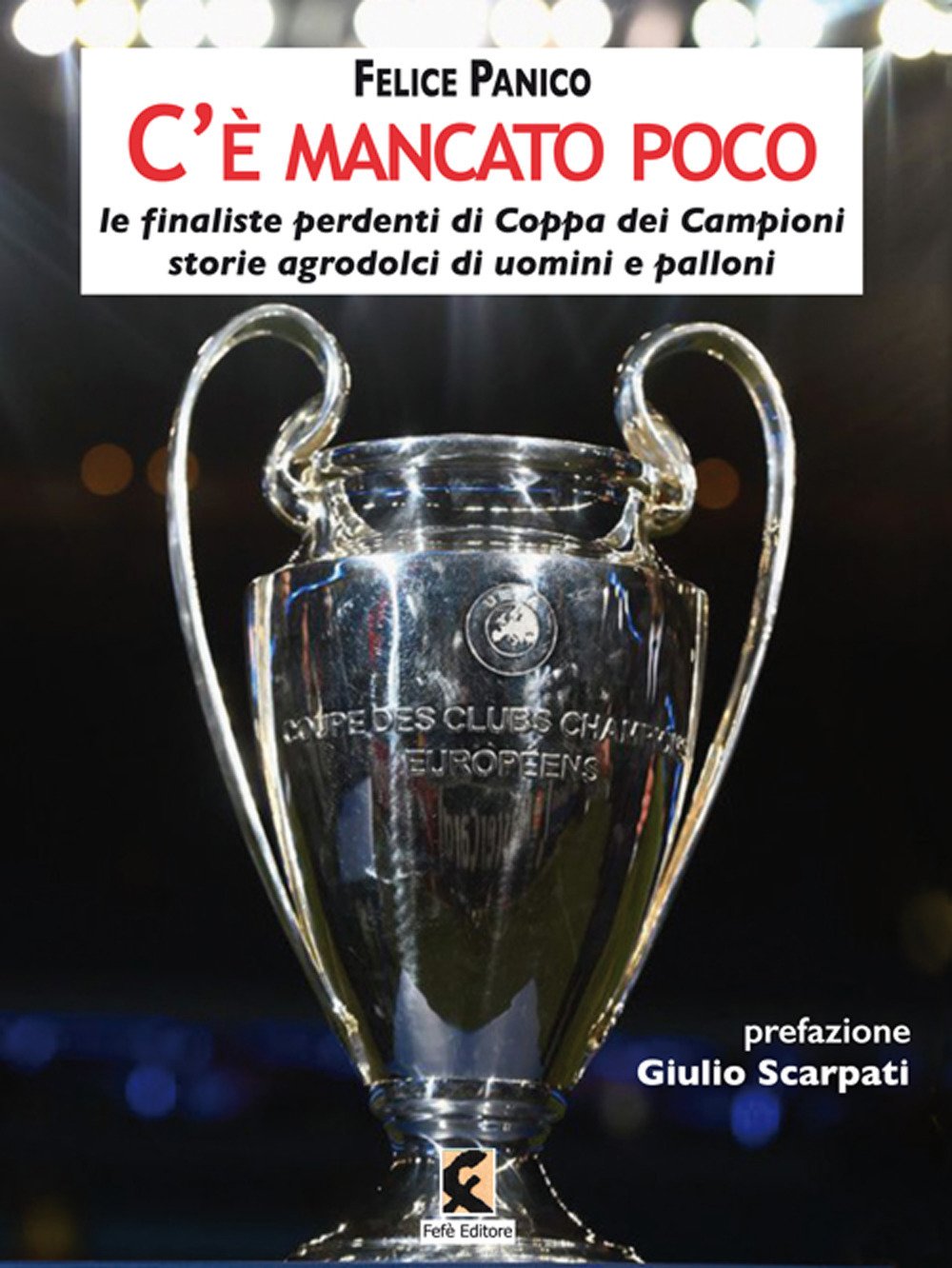 C'è mancato poco. Le finaliste perdenti di Coppa dei Campioni. …