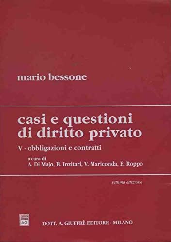 Casi e questioni di diritto privato. Obbligazioni e contratti (Vol. …