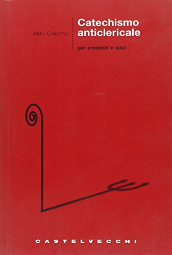 Catechismo anticlericale per credenti e laici