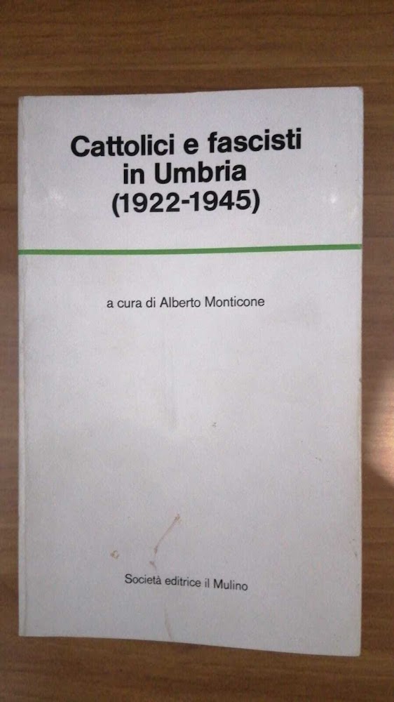 Cattolici e fascisti in Umbria (1922-1945)