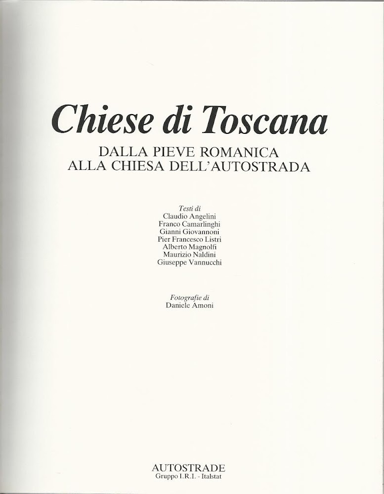 Chiese di Toscana - Dalla Pieve romanica alla chiesa dell'autostrada