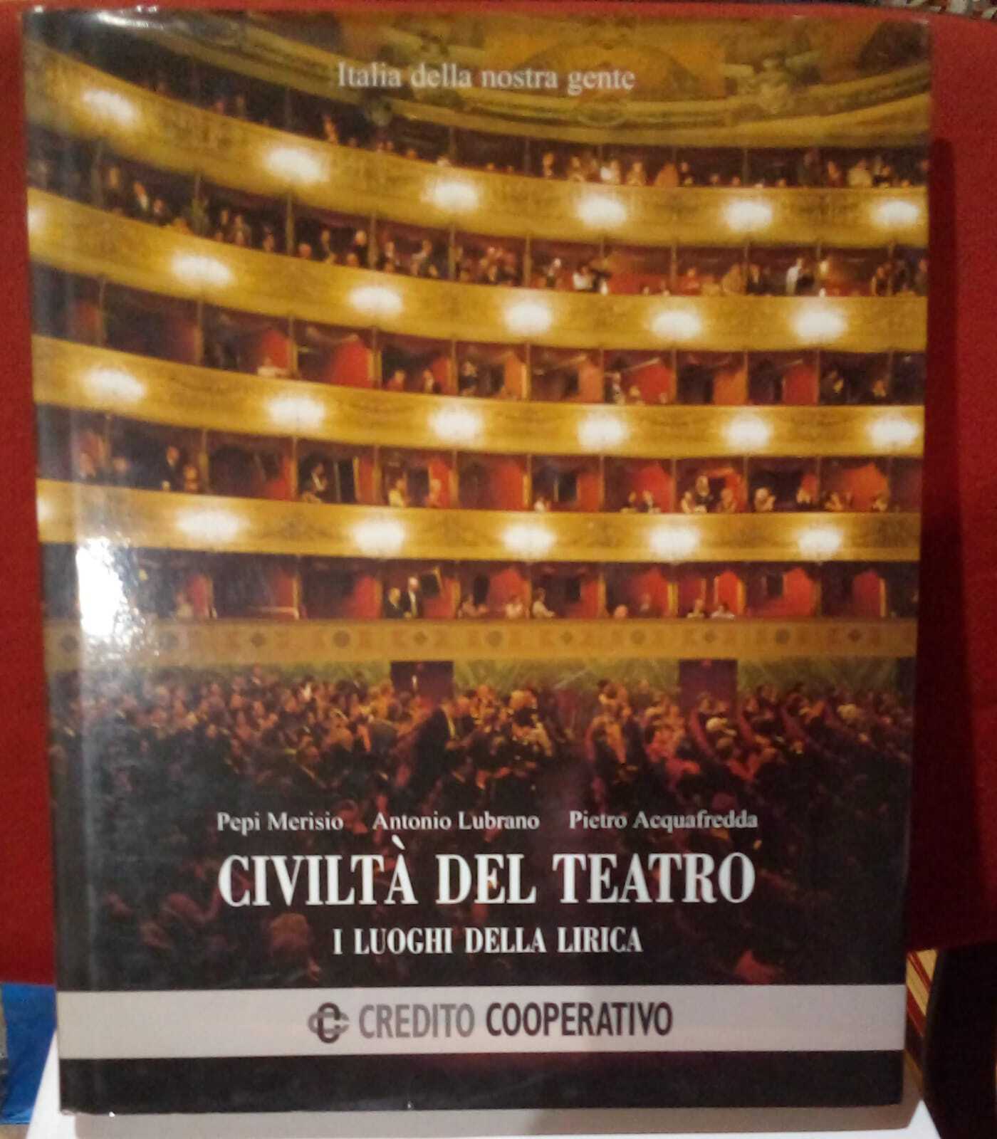 Civiltà del teatro. I luoghi della lirica